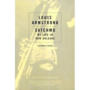 Satchmo: My Life in New Orleans -- Louis Armstrong